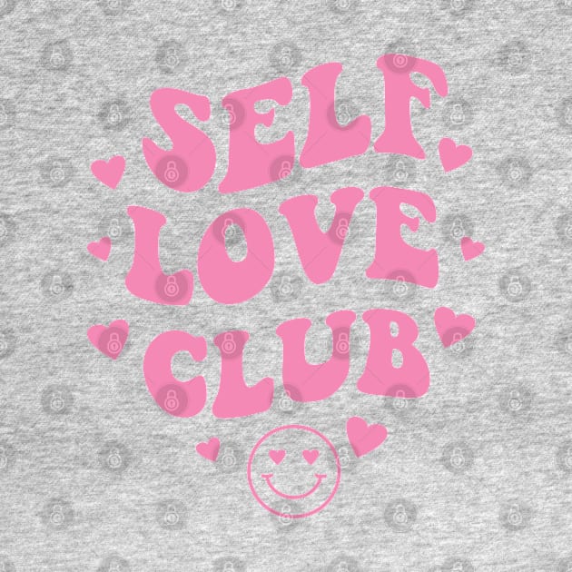 Self Love Club Aesthetic Words - Anti Valentines Day Pink by PUFFYP